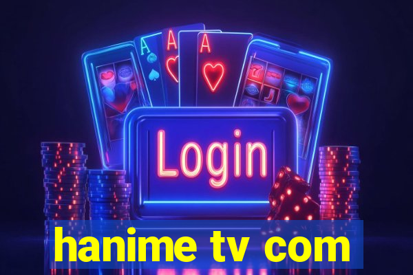 hanime tv com